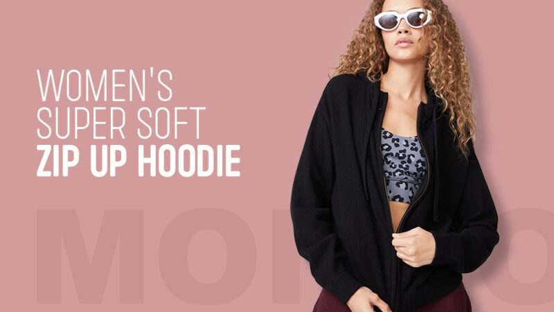 Ace the casual look in women’s super soft zip up hoodie