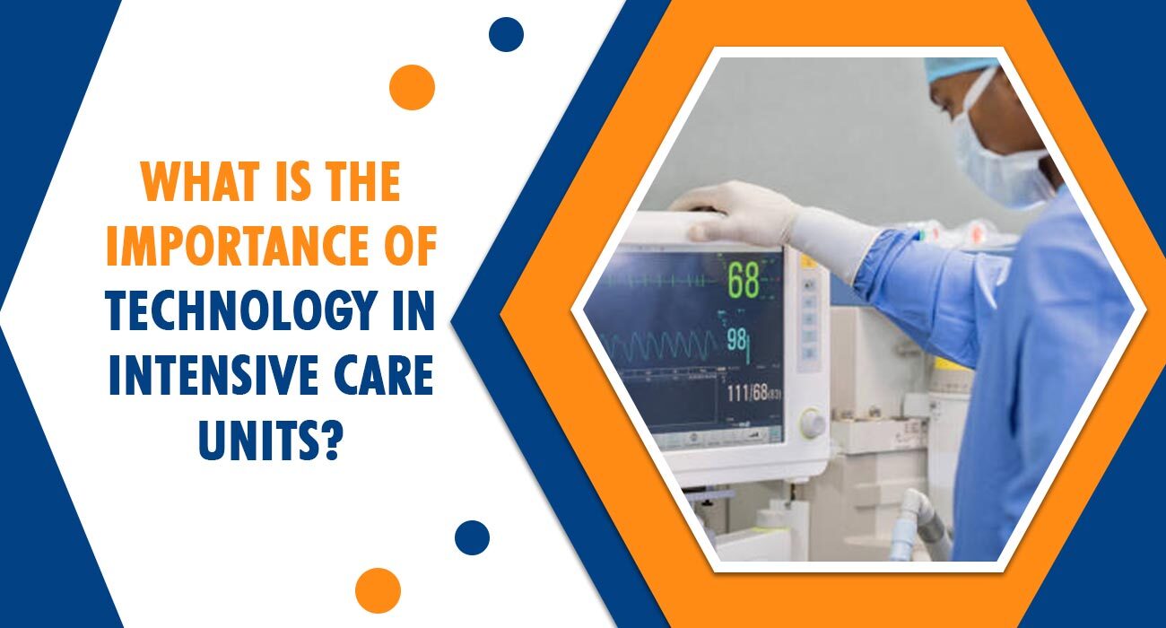 What Is The Importance of Technology in Intensive Care Units?
