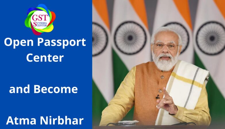 Open Passport Center and Become Atma Nirbhar