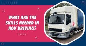 What-are-the-skills-needed-in-HGV-Driving