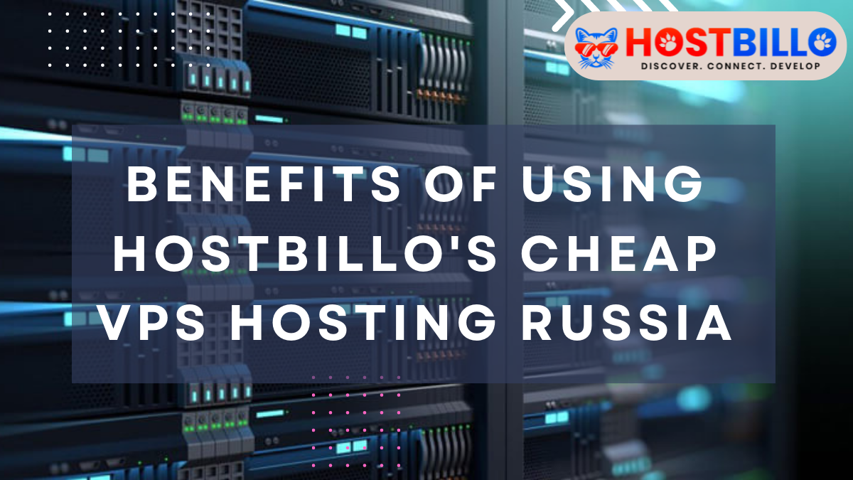 Hostbillo's Cheap VPS Hosting Russia