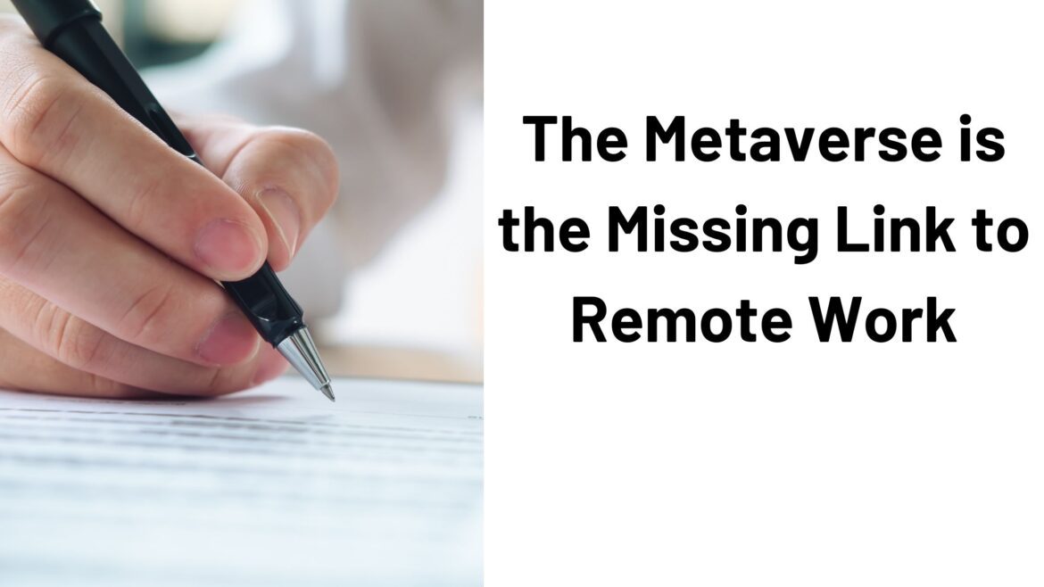 The Metaverse is the Missing Link to Remote Work
