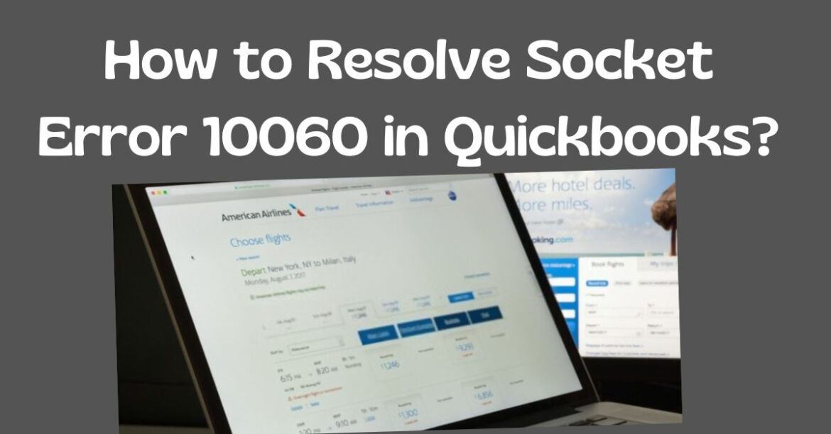 How to Resolve Socket Error 10060 in Quickbooks?