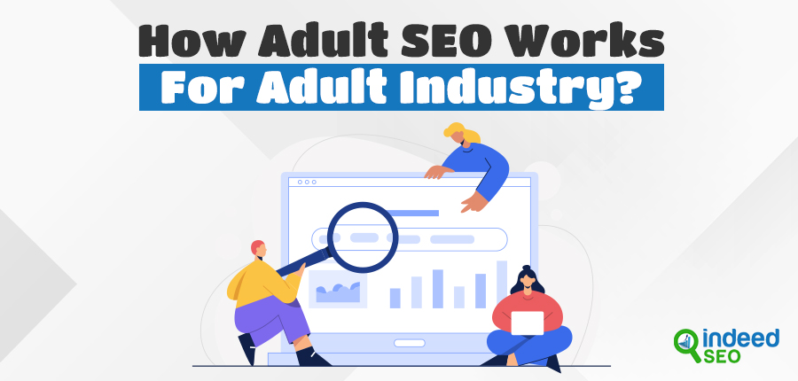 How Adult SEO Works For Adult Industry