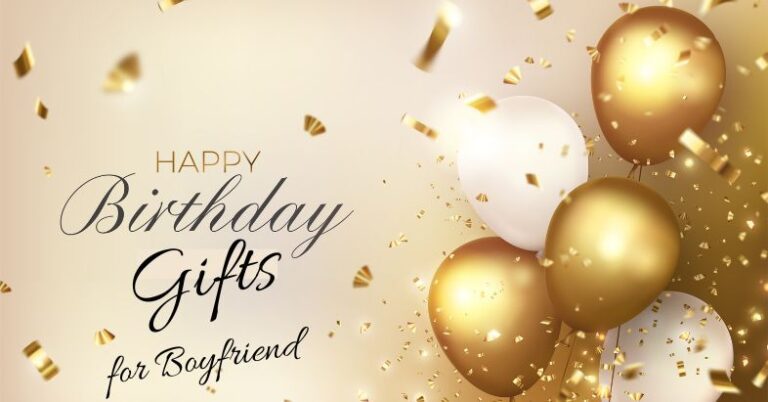 Best Birthday Gifts For Your Boyfriend
